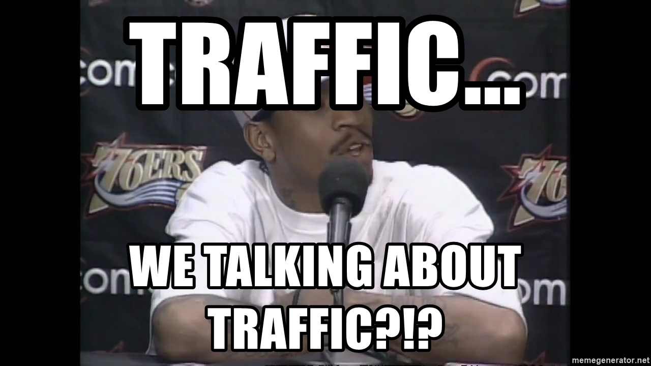 traffic-we-talking-about-traffic.jpg